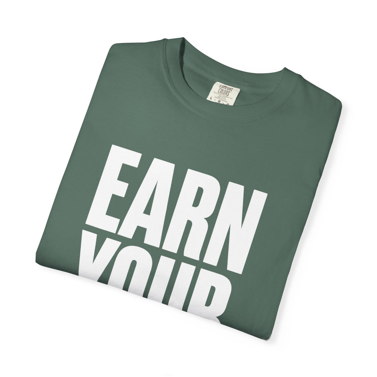 Earn Your Future T-Shirt — Motivational Graphic Tee for Goal-Getters