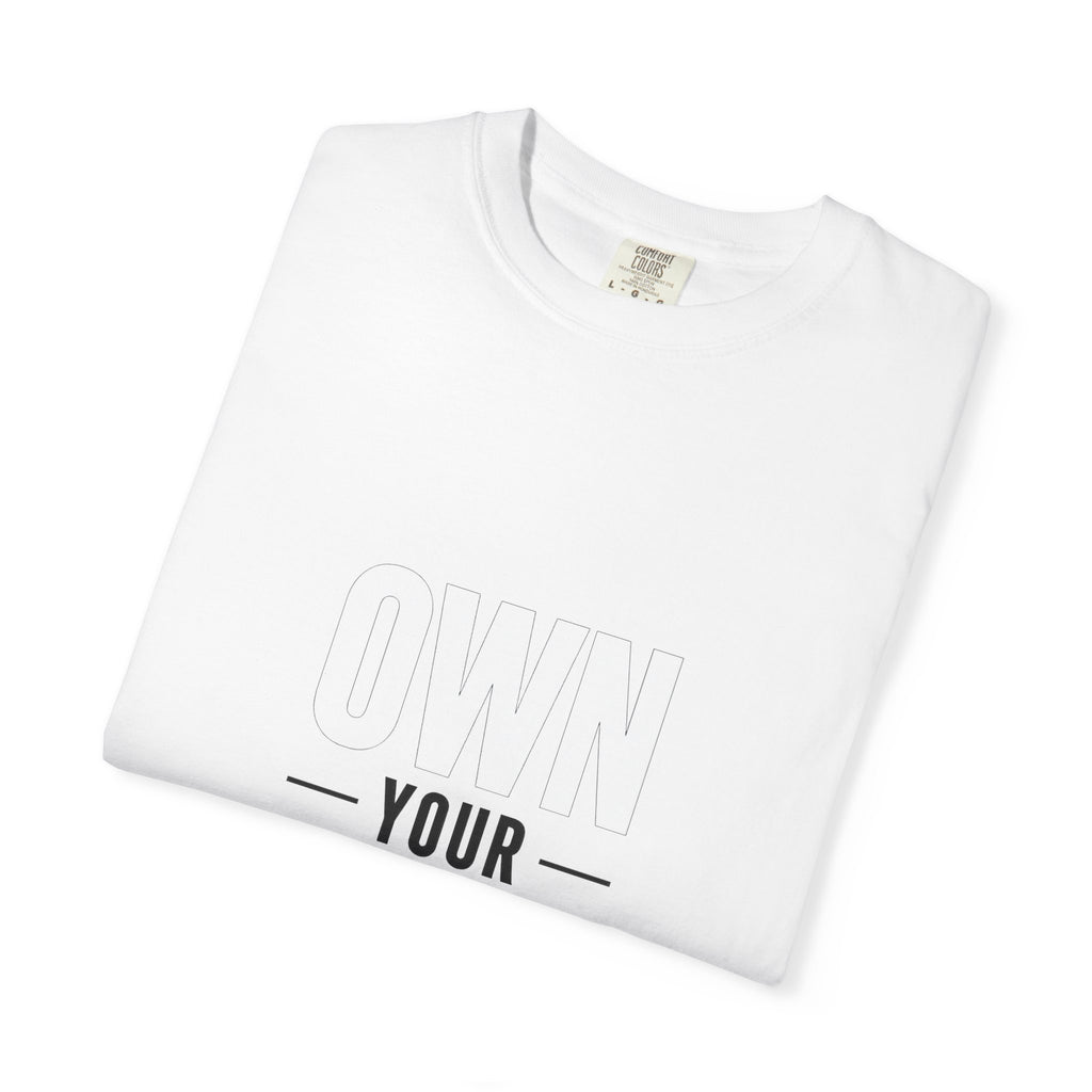 Own Your Time T-Shirt — Motivational Graphic Tee
