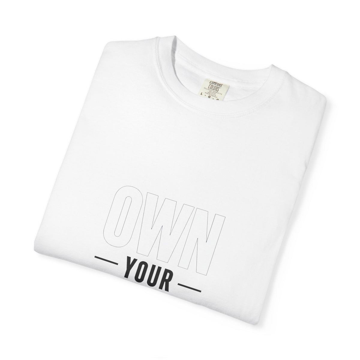 Own Your Time T-Shirt — Motivational Graphic Tee