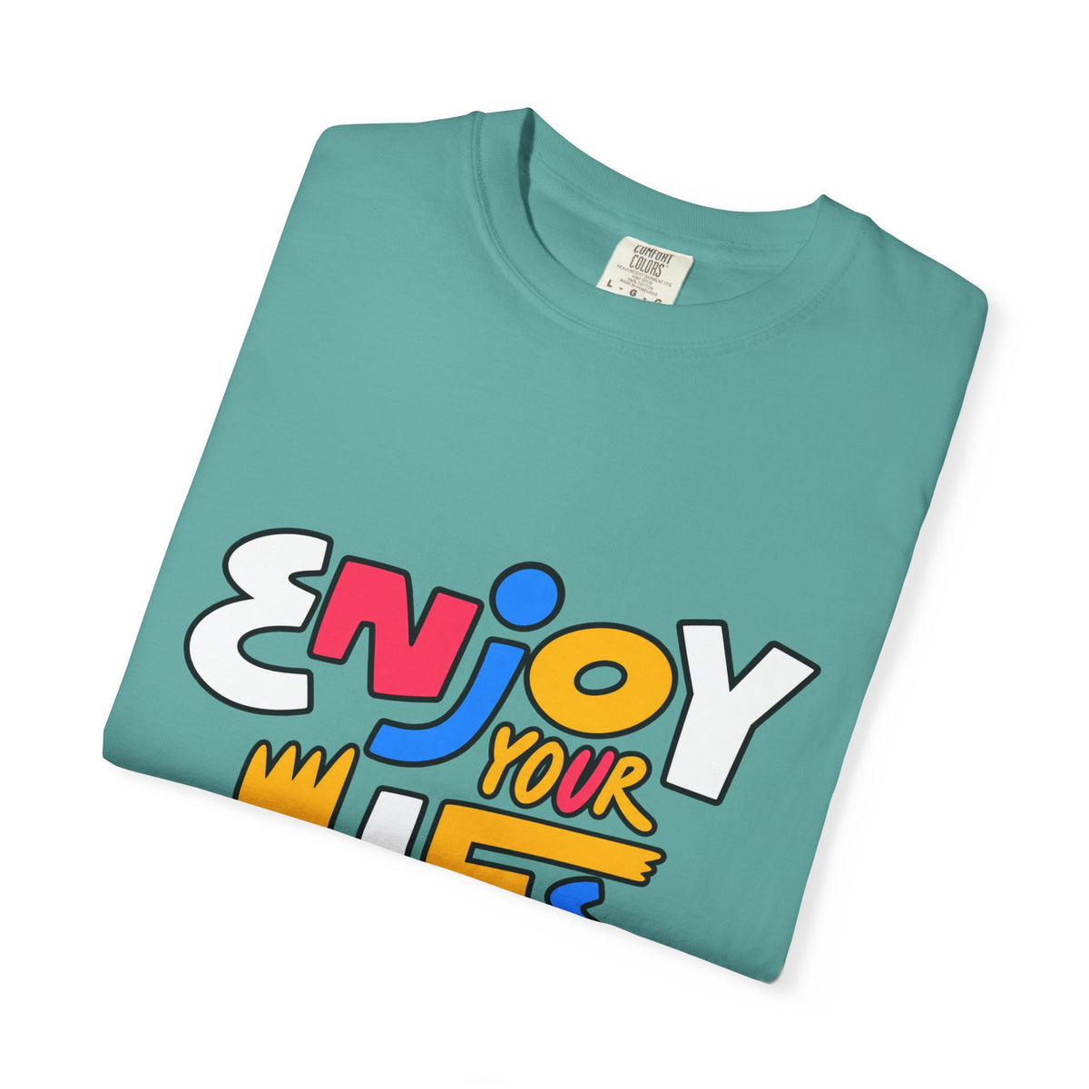 Enjoy Your Life Graphic T-Shirt