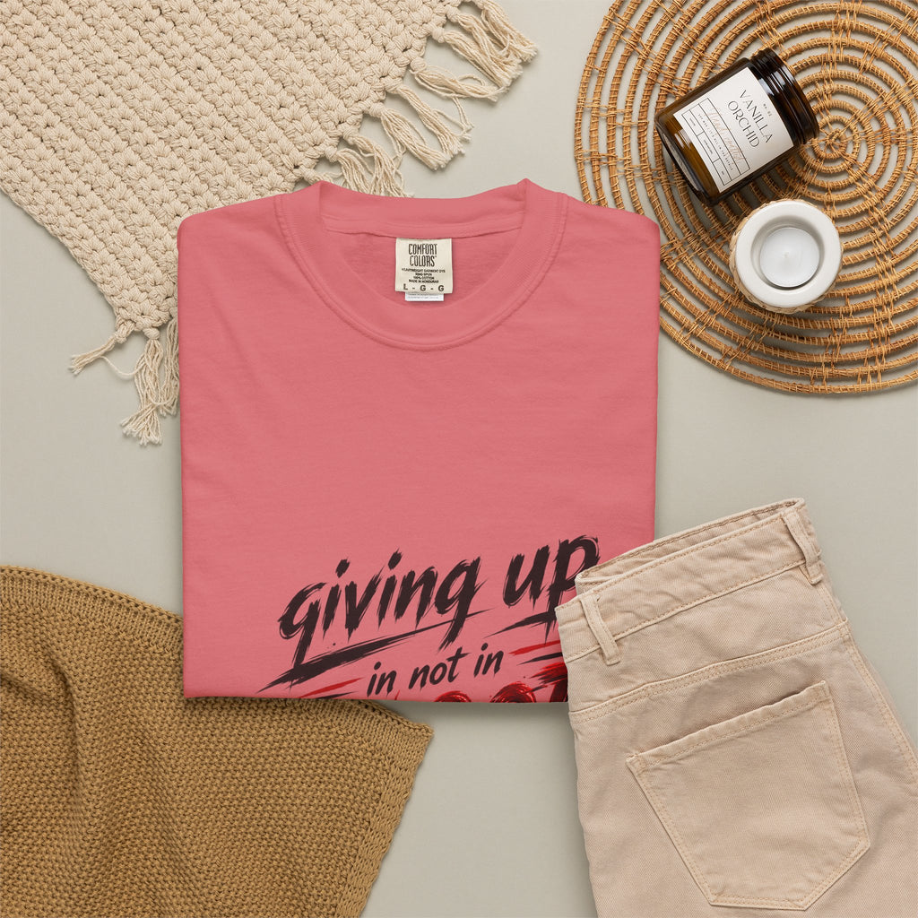 Giving Up in Not in Blood T‑Shirt — Motivational Graphic Tee