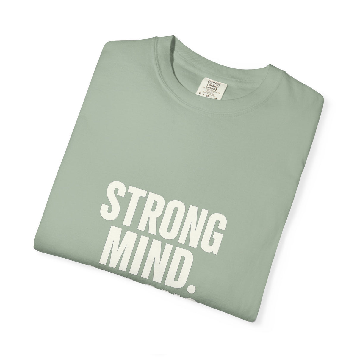 Strong Mind Strong Life Tee — Motivational Graphic T-Shirt