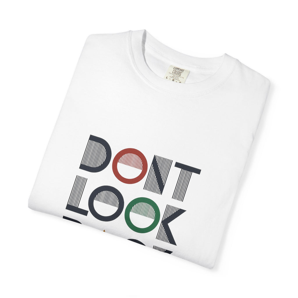 Don't Look Back T-Shirt — Retro Motivational Graphic Tee