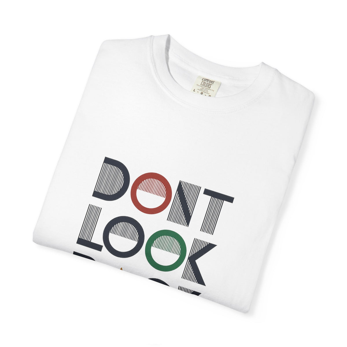 Don't Look Back T-Shirt — Retro Motivational Graphic Tee