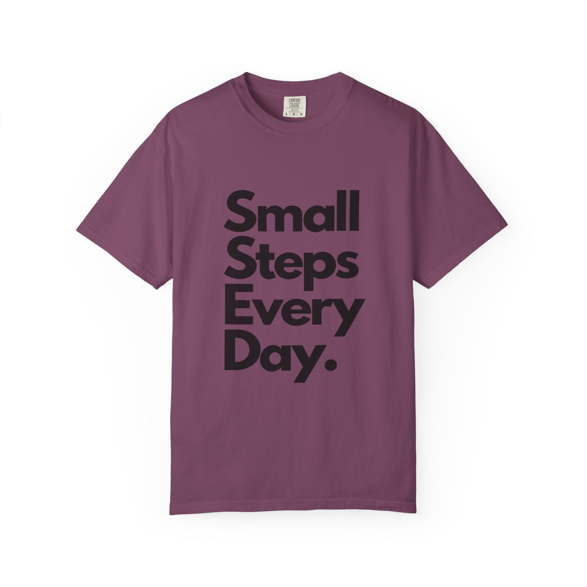 Motivational Tee — “Small Steps Every Day.” Inspirational Casual T-Shirt
