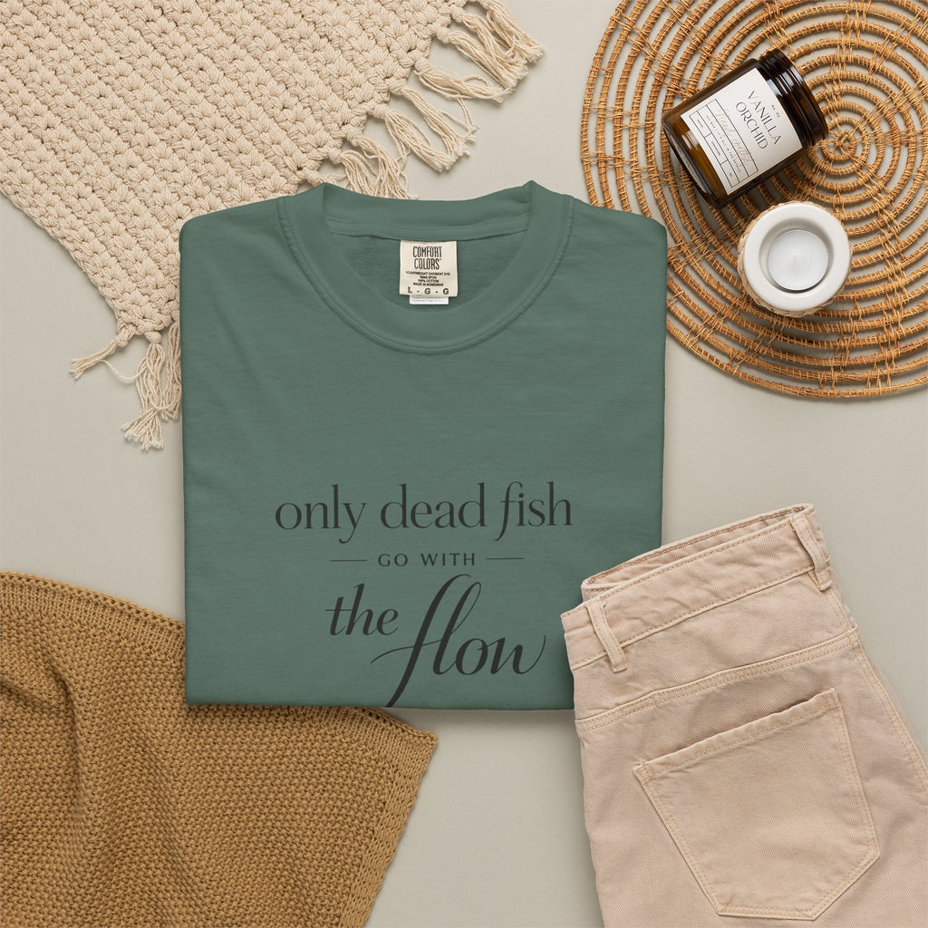 'Only Dead Fish Go With the Flow' Graphic T-Shirt
