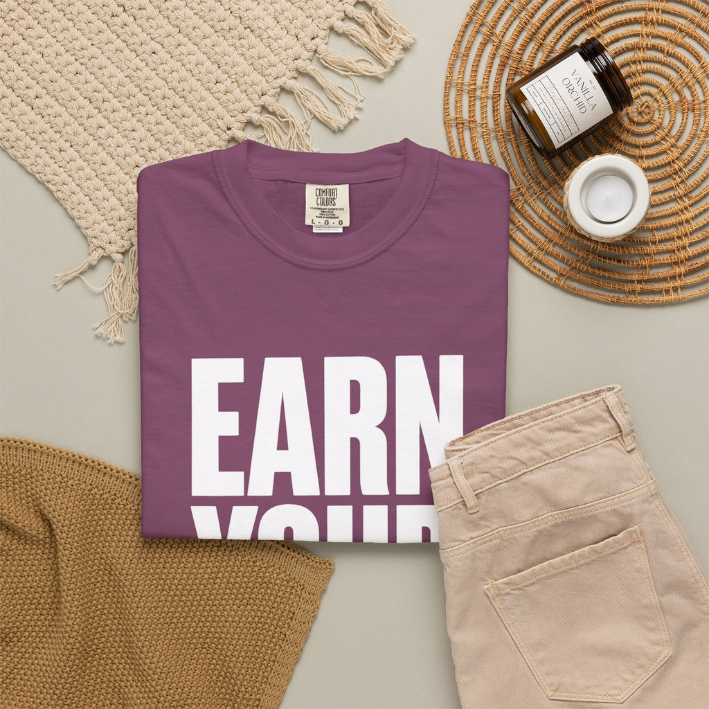 Earn Your Future T-Shirt — Motivational Graphic Tee for Goal-Getters