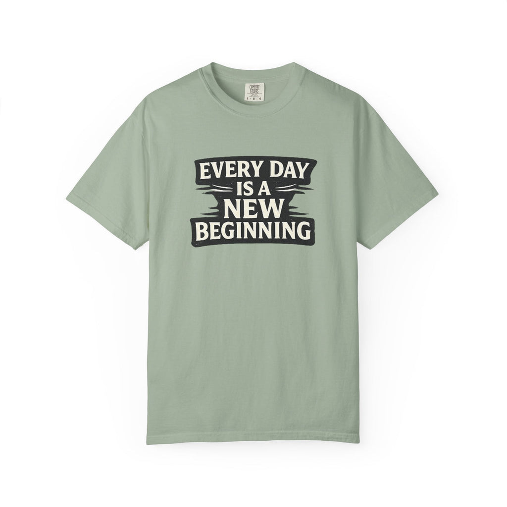Every Day Is A New Beginning T-Shirt - Inspirational Motivational Tee