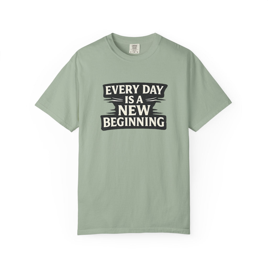 Every Day Is A New Beginning T-Shirt - Inspirational Motivational Tee