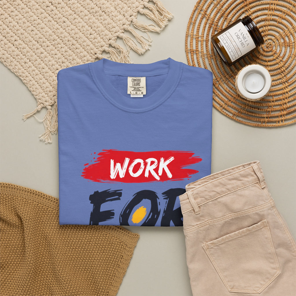 Work For Your Dream Inspirational T-Shirt