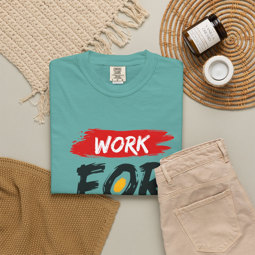 Work For Your Dream Inspirational T-Shirt