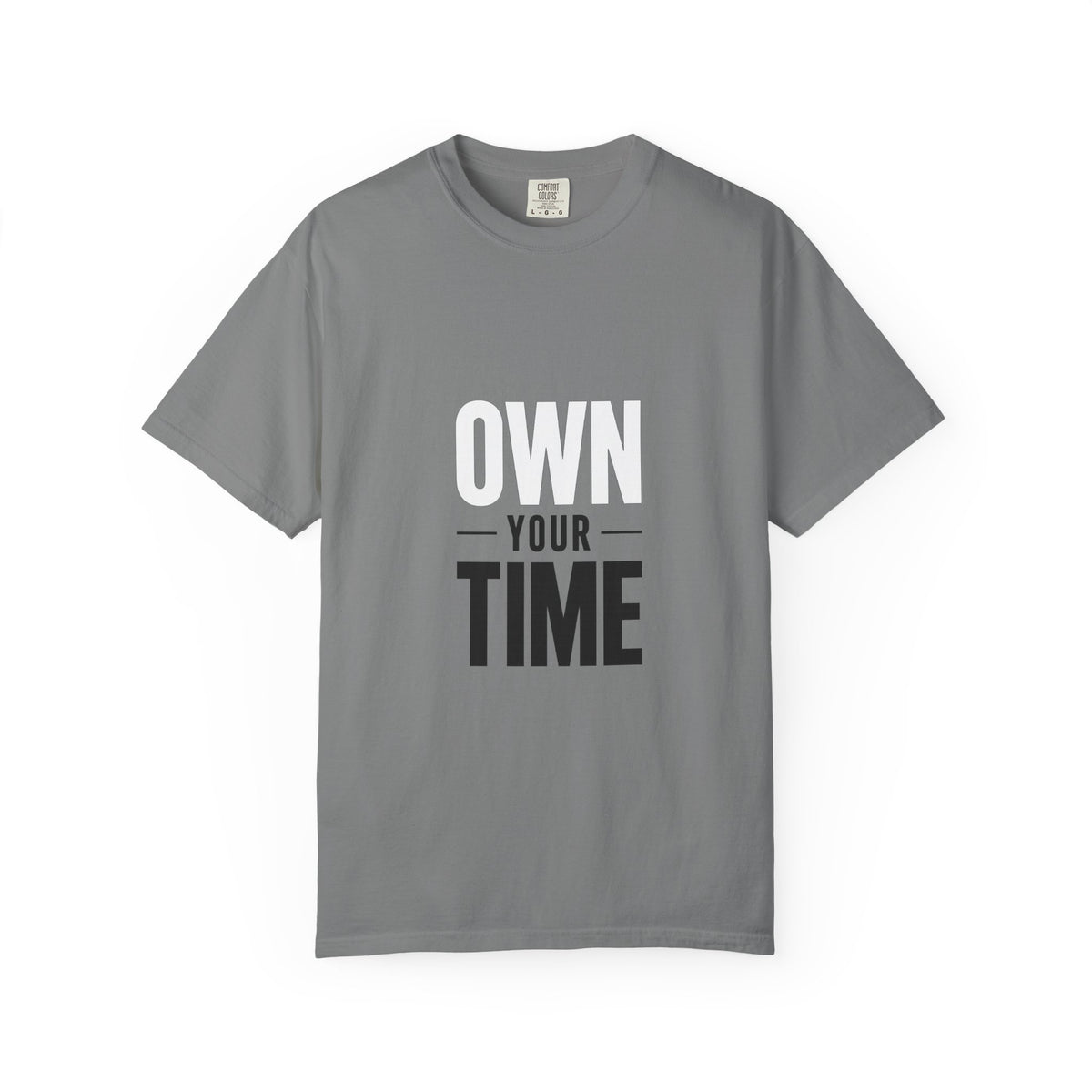 Own Your Time T-Shirt — Motivational Graphic Tee