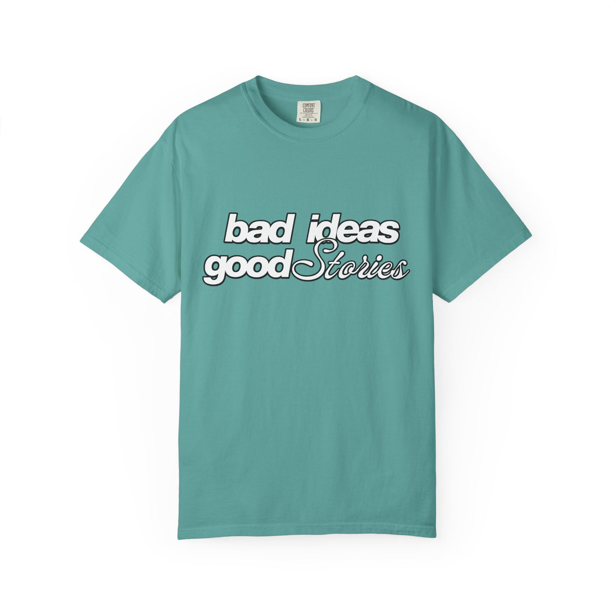 T-Shirt — “bad ideas good stories” Retro Script Tee