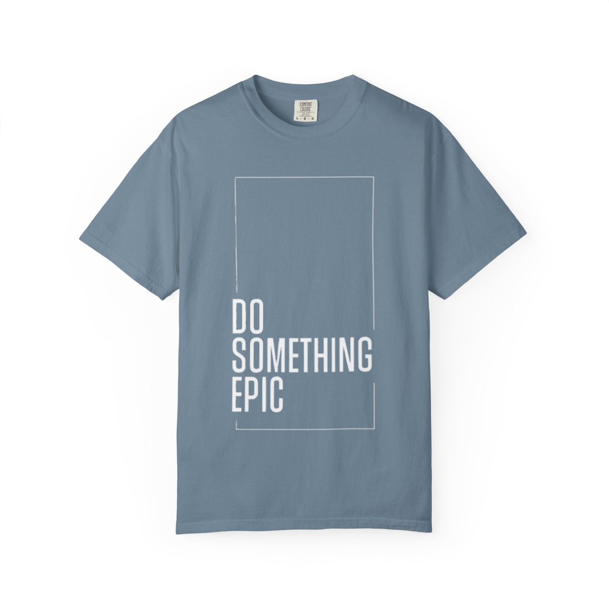 Do Something Epic T-Shirt — Motivational Graphic Tee