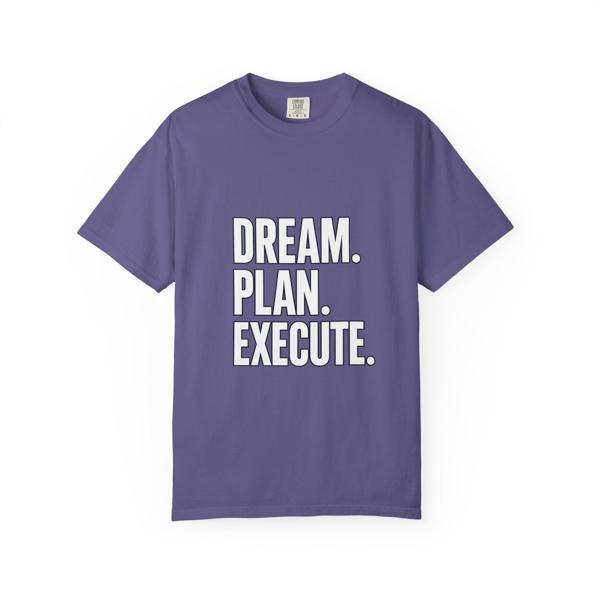 Dream. Plan. Execute. T-Shirt — Motivational Graphic Tee