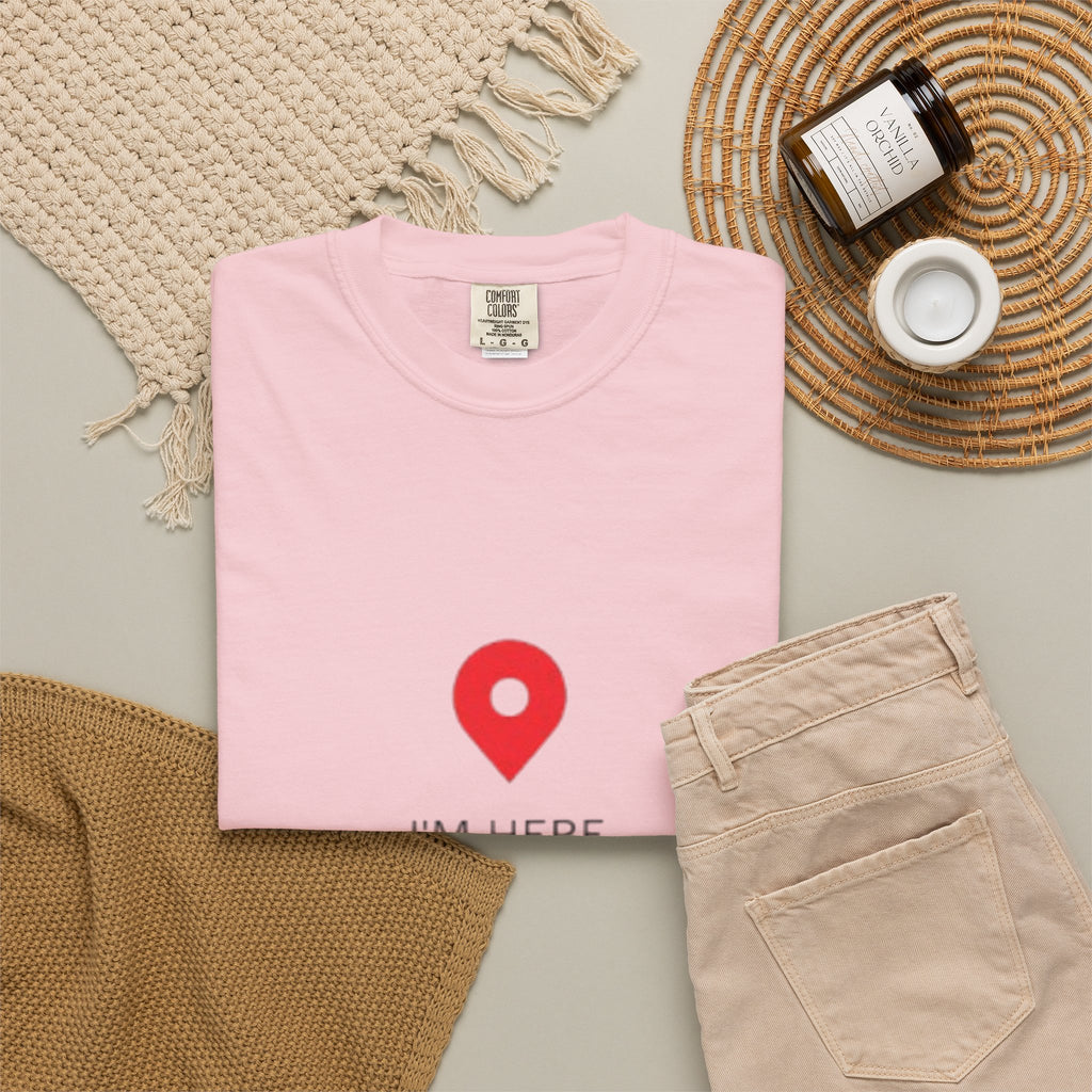 I’m Here T‑Shirt — Location Pin Graphic Tee