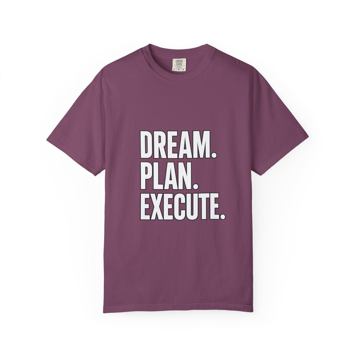Dream. Plan. Execute. T-Shirt — Motivational Graphic Tee