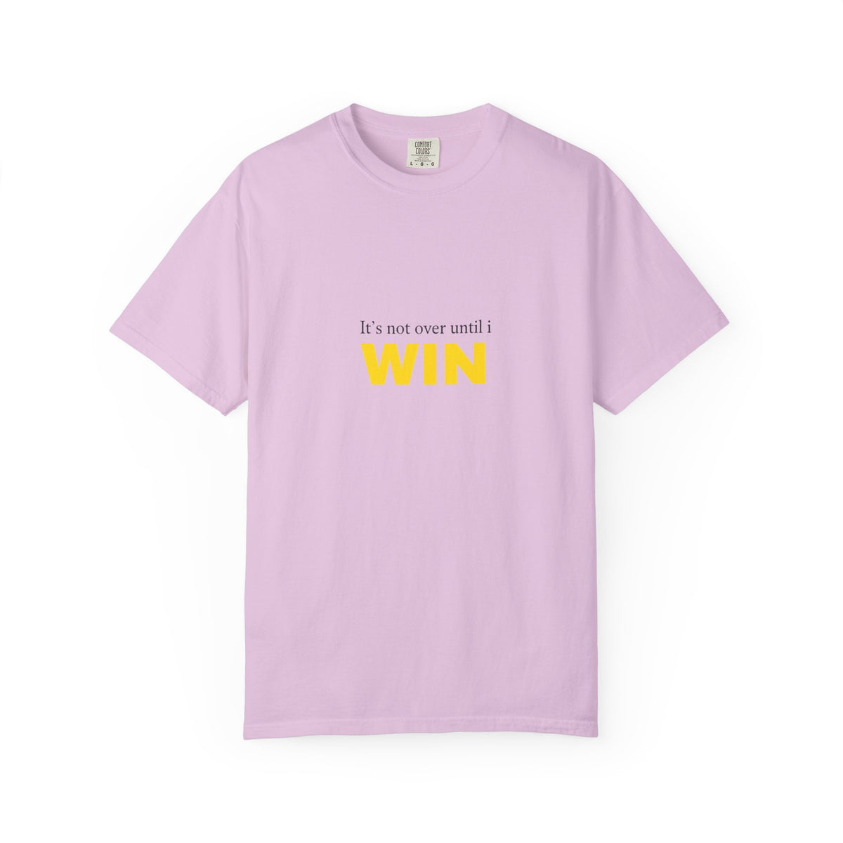 Motivational T-Shirt — "It’s Not Over Until I WIN" Bold Yellow Graphic