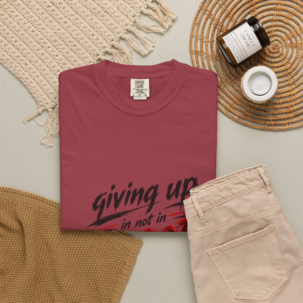 Giving Up in Not in Blood T‑Shirt — Motivational Graphic Tee