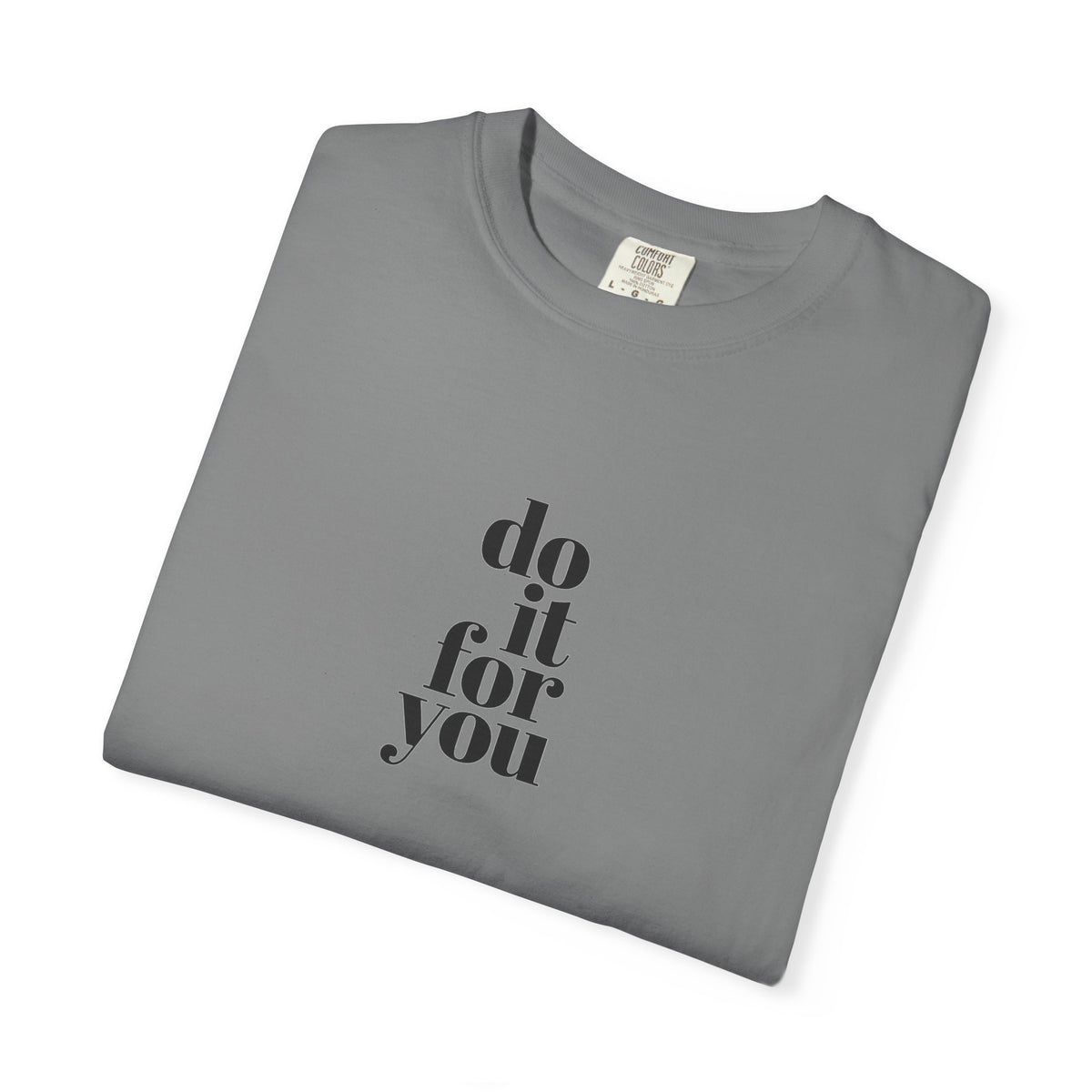 Do It For You Tee — Motivational Minimalist Graphic T-Shirt