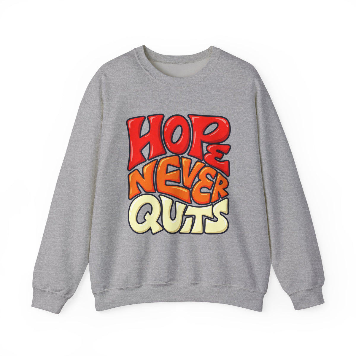 Hope Never Quits Crewneck Sweatshirt