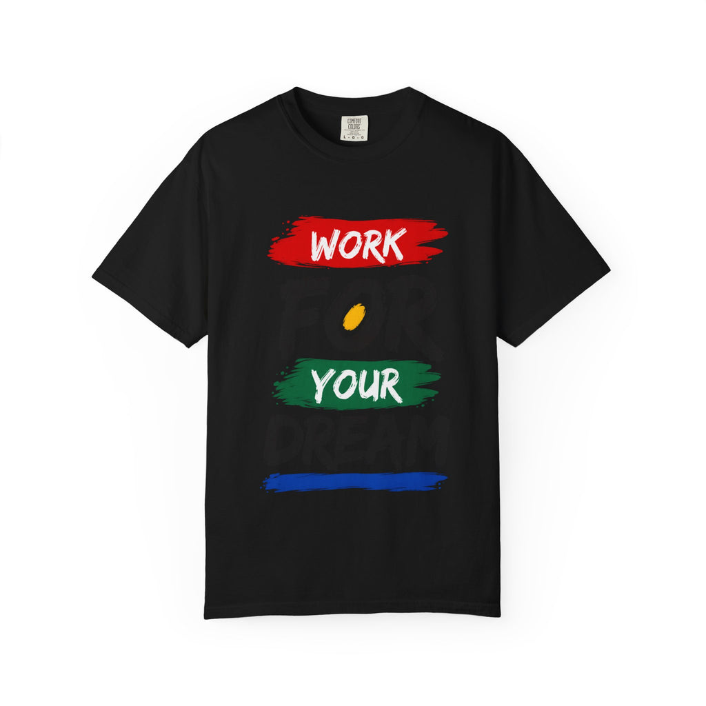 Work For Your Dream Inspirational T-Shirt