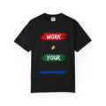 Work For Your Dream Inspirational T-Shirt