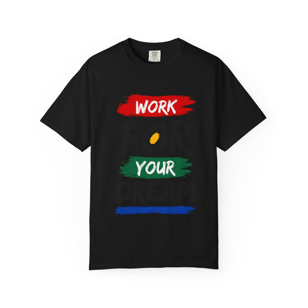 Work For Your Dream Inspirational T-Shirt