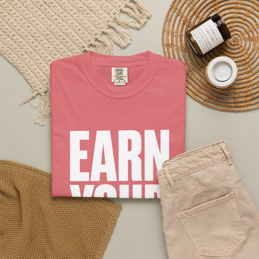 Earn Your Future T-Shirt — Motivational Graphic Tee for Goal-Getters