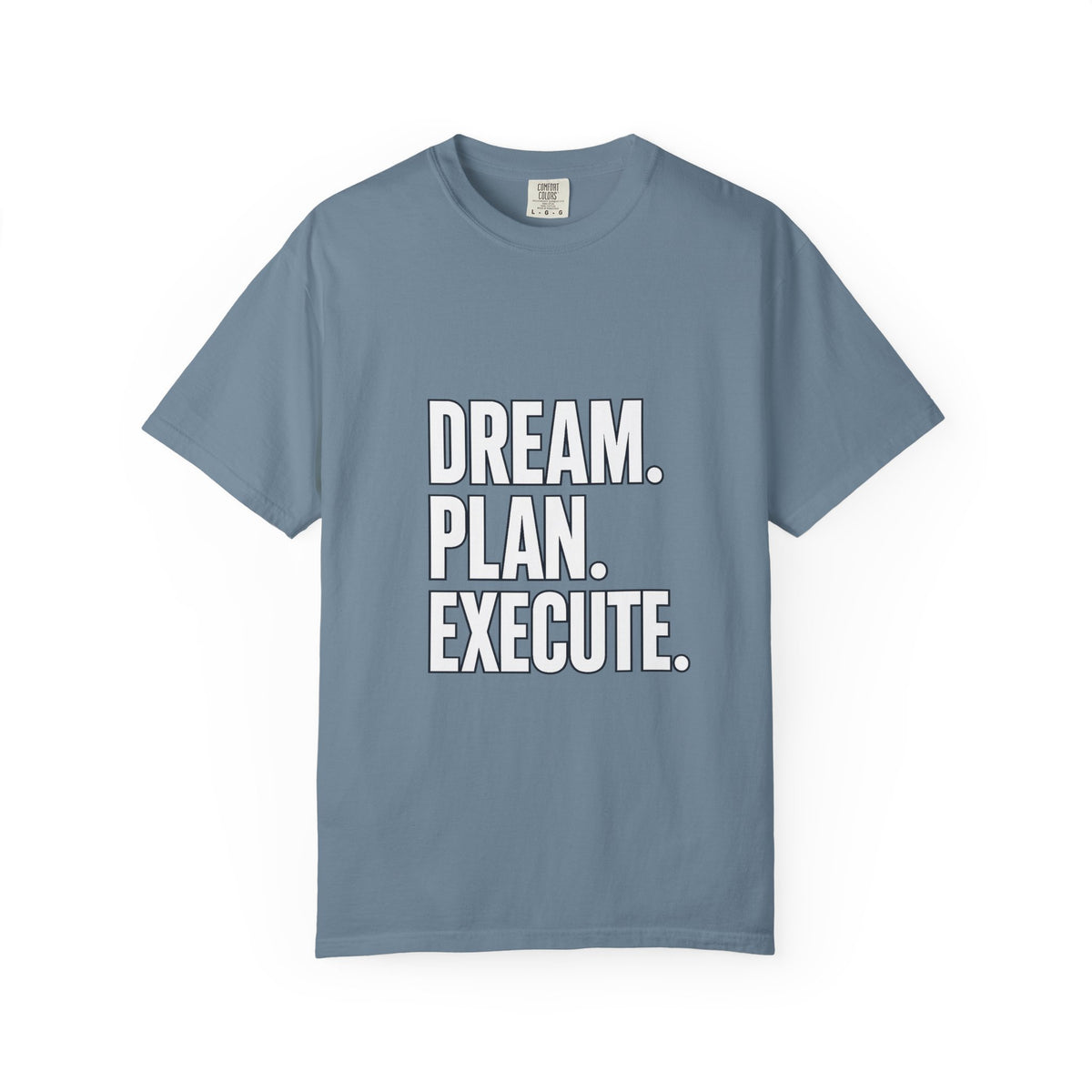 Dream. Plan. Execute. T-Shirt — Motivational Graphic Tee