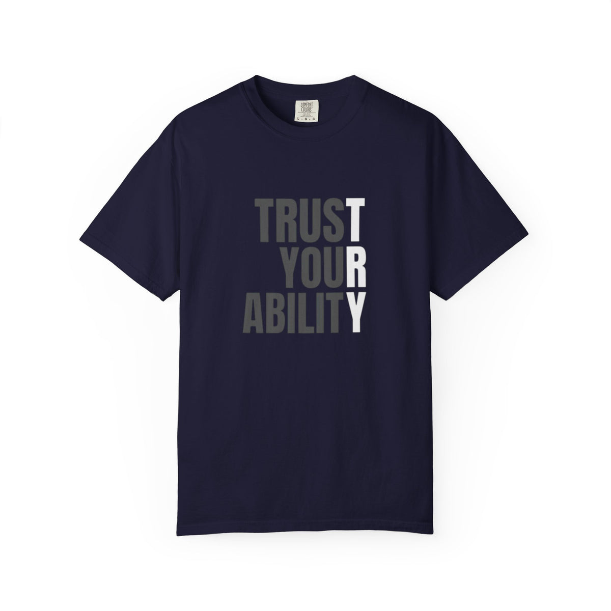 Trust Your Ability T-Shirt — Motivational Graphic Tee