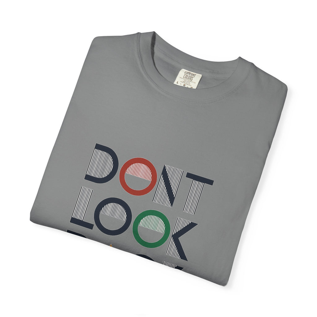 Don't Look Back T-Shirt — Retro Motivational Graphic Tee