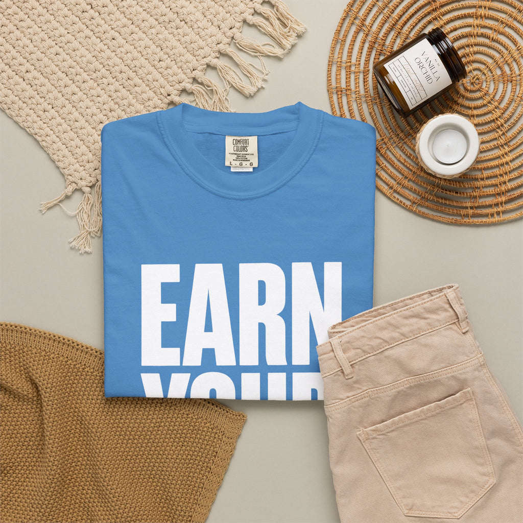 Earn Your Future T-Shirt — Motivational Graphic Tee for Goal-Getters