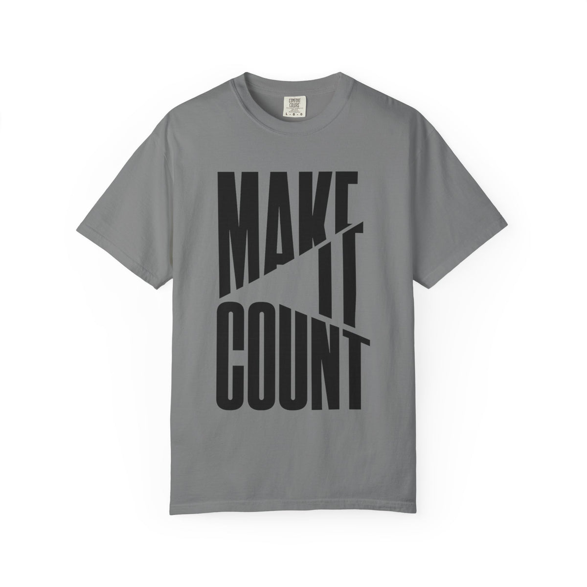 Make It Count T-Shirt — Motivational Graphic Tee