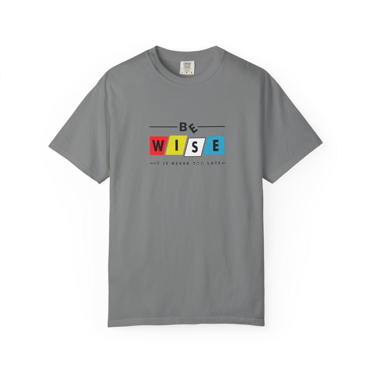 Be Wise Graphic T-Shirt — Color Block Inspirational Tee