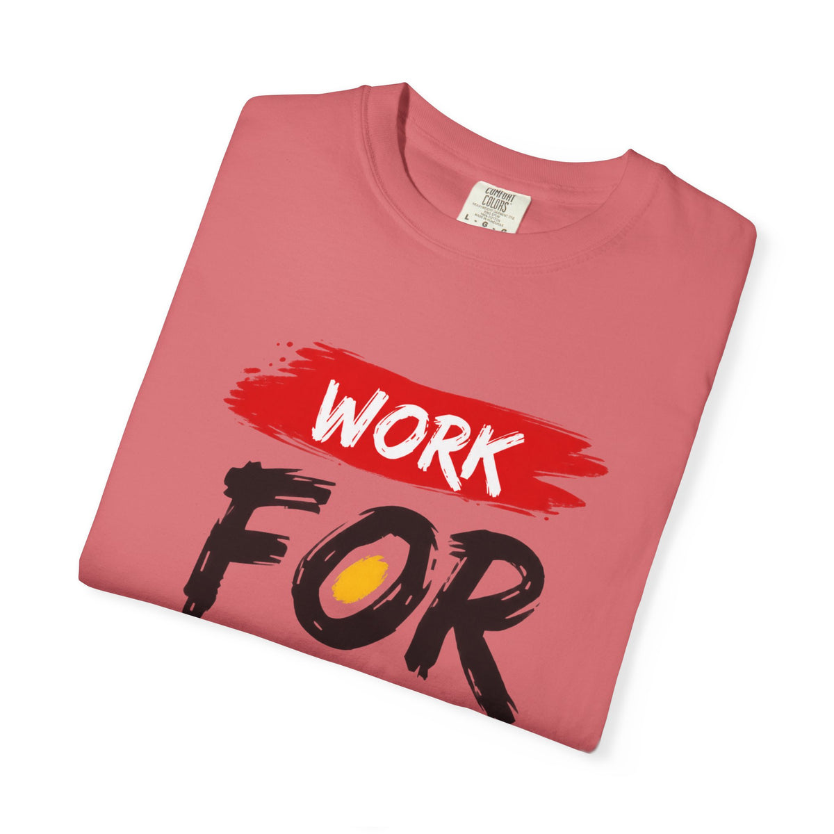 Work For Your Dream Inspirational T-Shirt
