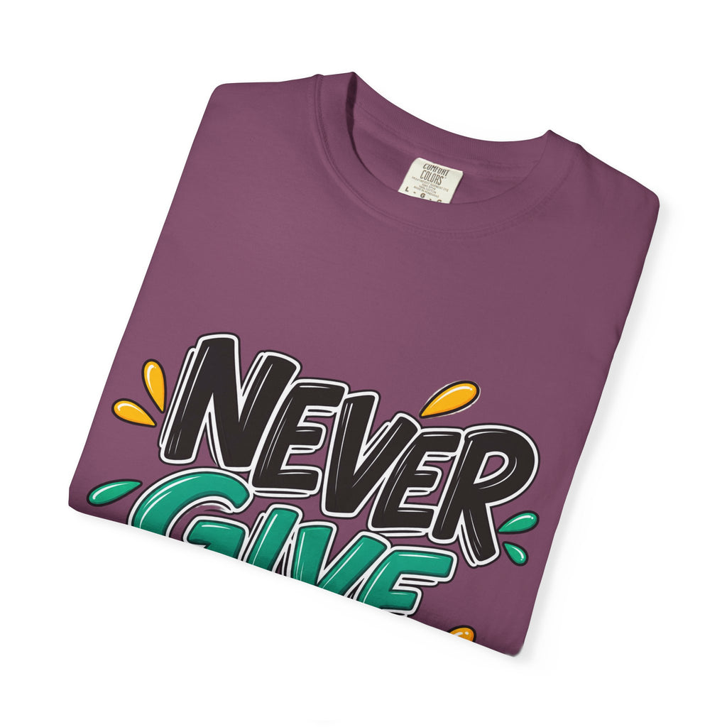 Never Give Up T-Shirt — Motivational Graphic Tee