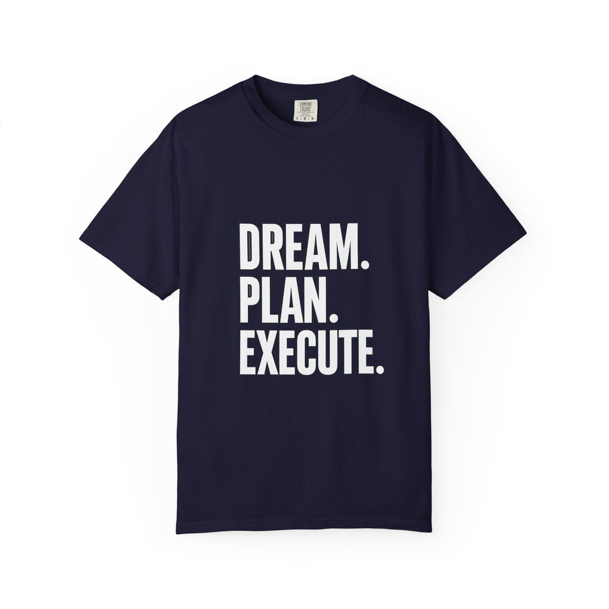 Dream. Plan. Execute. T-Shirt — Motivational Graphic Tee