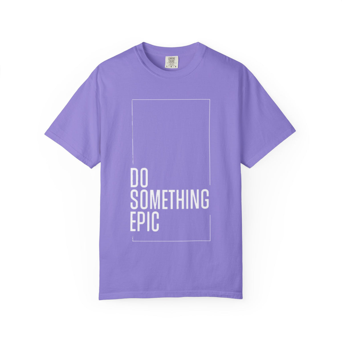 Do Something Epic T-Shirt — Motivational Graphic Tee