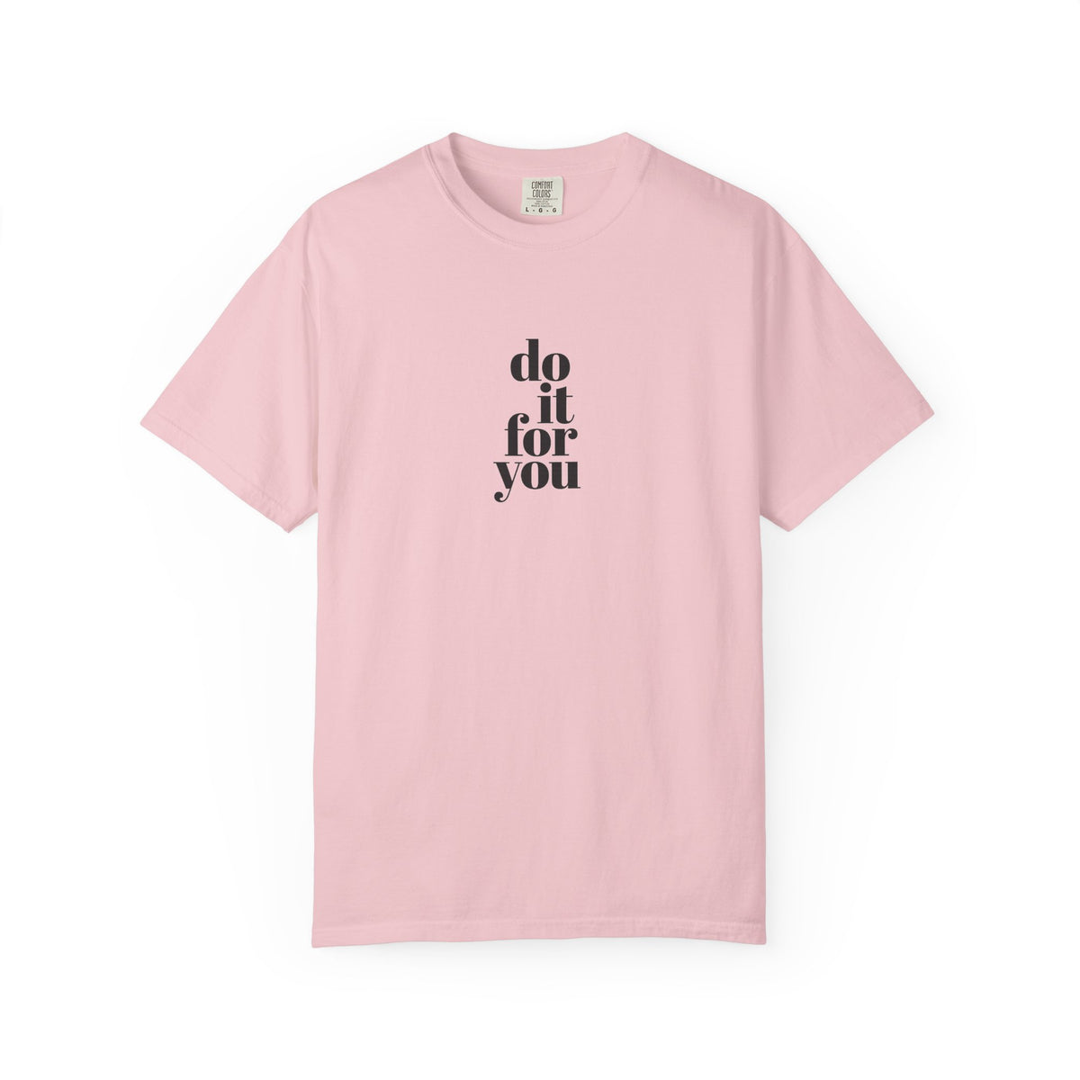 Do It For You Tee — Motivational Minimalist Graphic T-Shirt