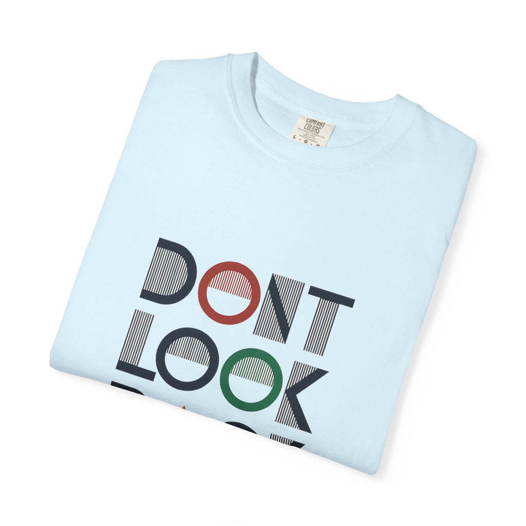Don't Look Back T-Shirt — Retro Motivational Graphic Tee