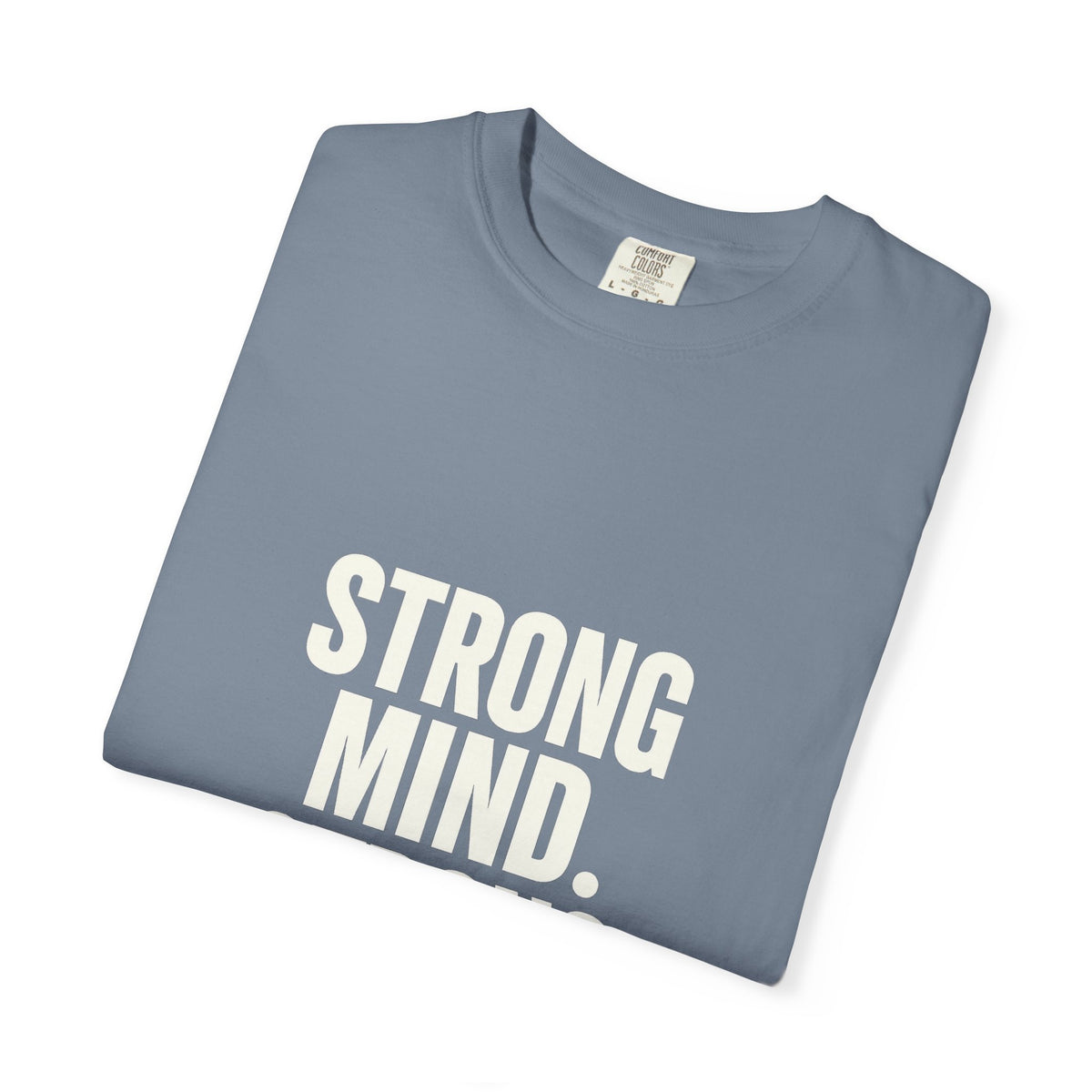 Strong Mind Strong Life Tee — Motivational Graphic T-Shirt