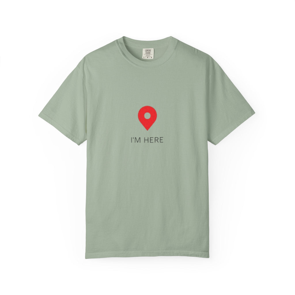 I’m Here T‑Shirt — Location Pin Graphic Tee