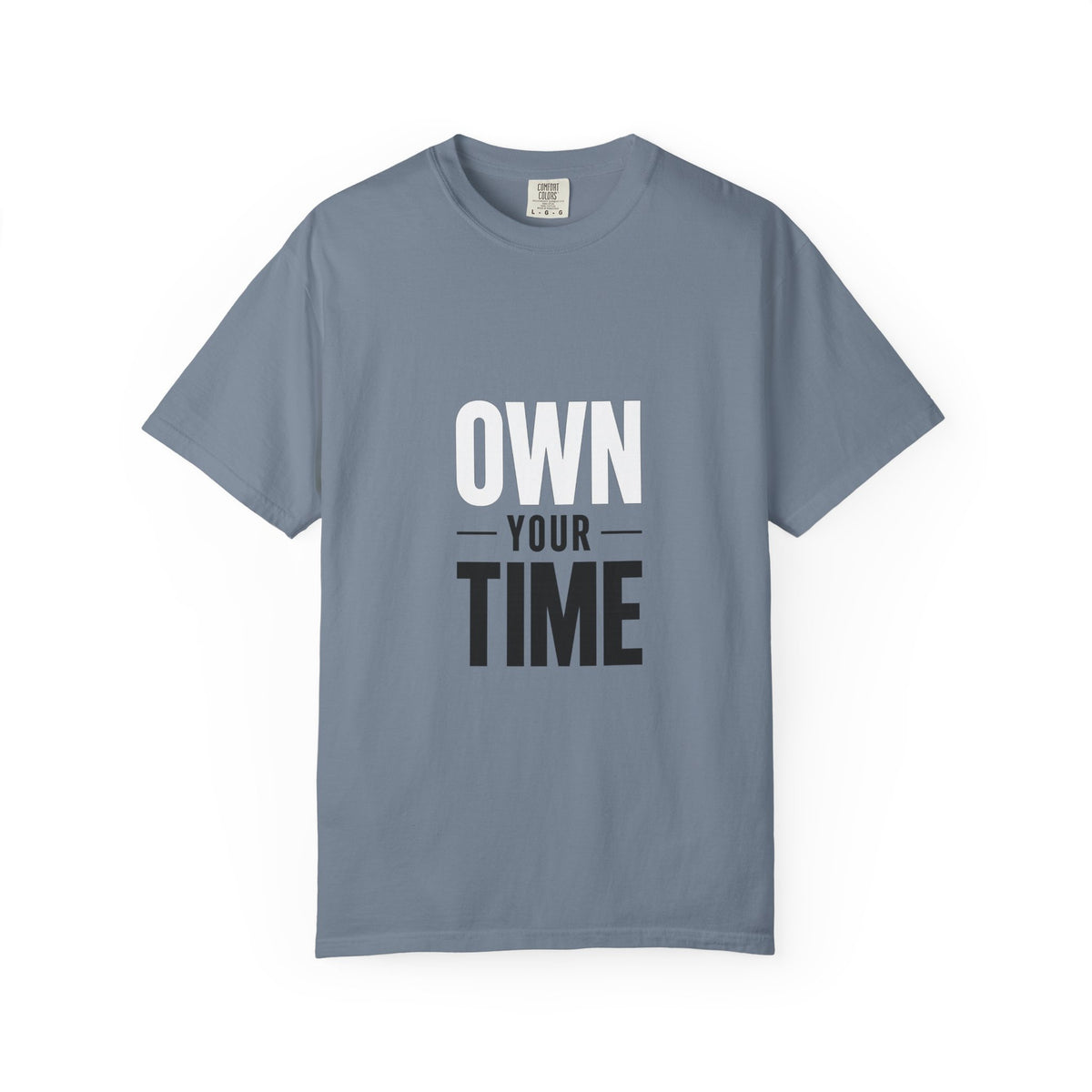 Own Your Time T-Shirt — Motivational Graphic Tee