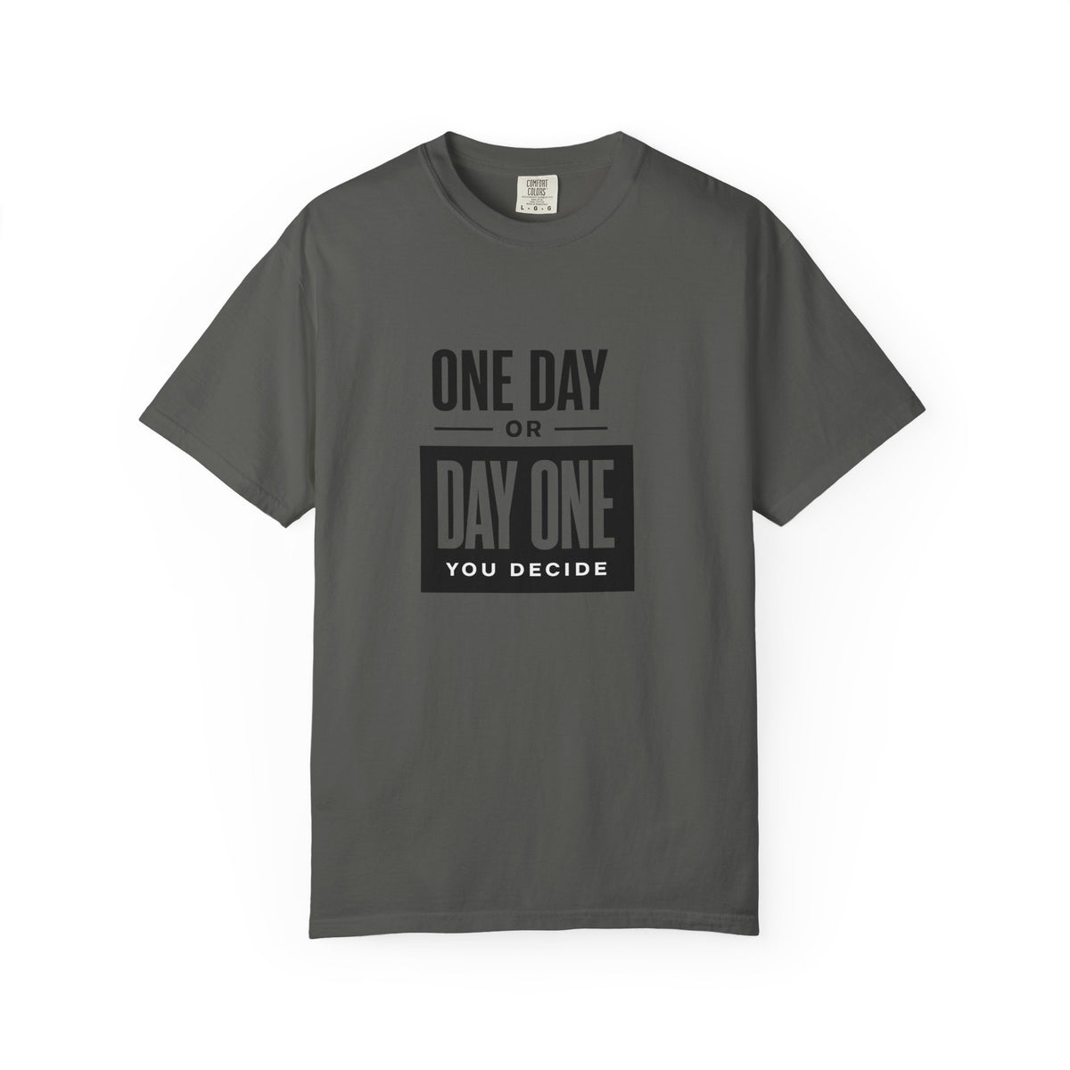 One Day or Day One Motivational T-Shirt