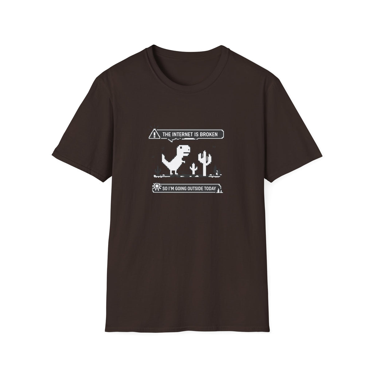 T-Shirt — 'The Internet Is Broken So I'm Going Outside Today' Dino Graphic