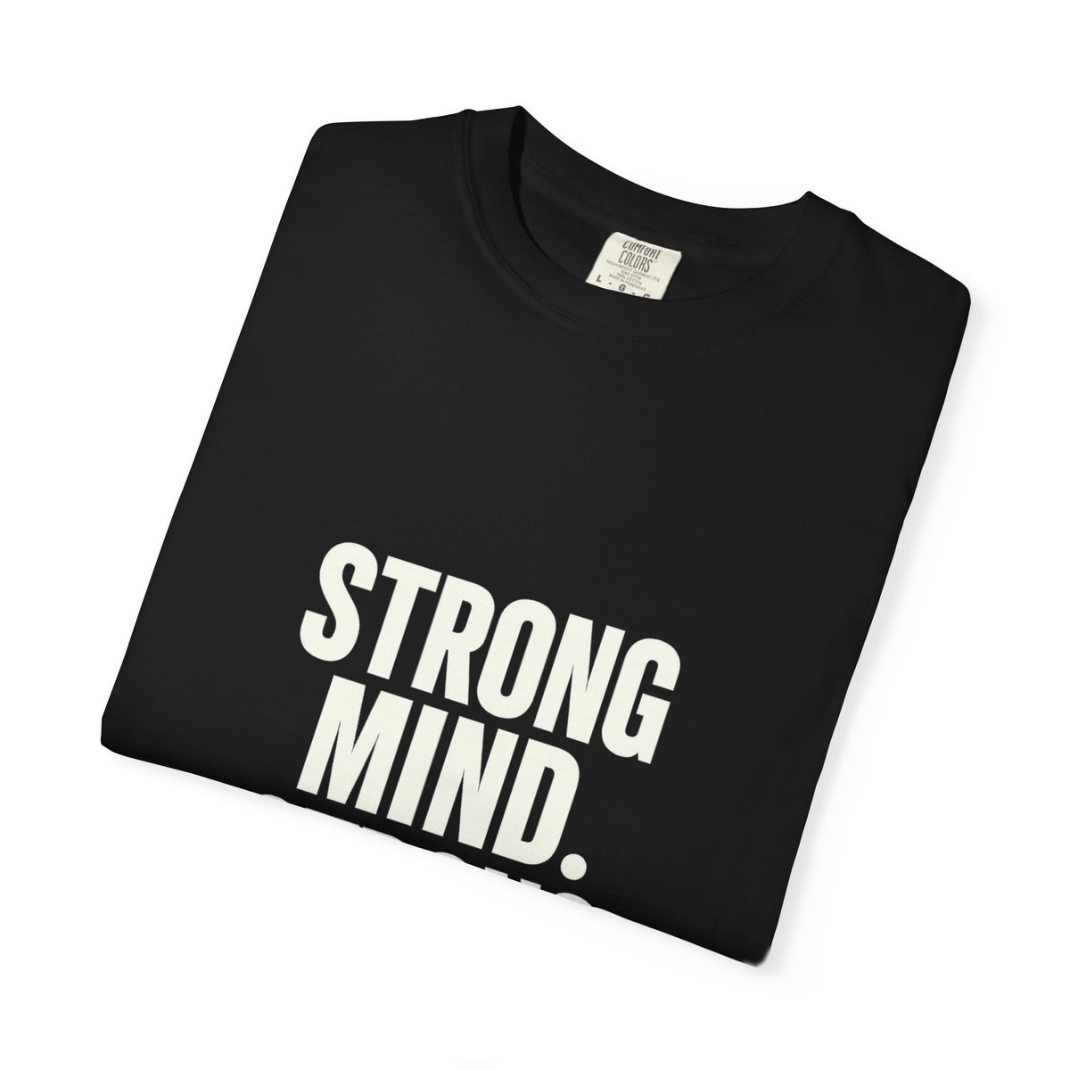 Strong Mind Strong Life Tee — Motivational Graphic T-Shirt