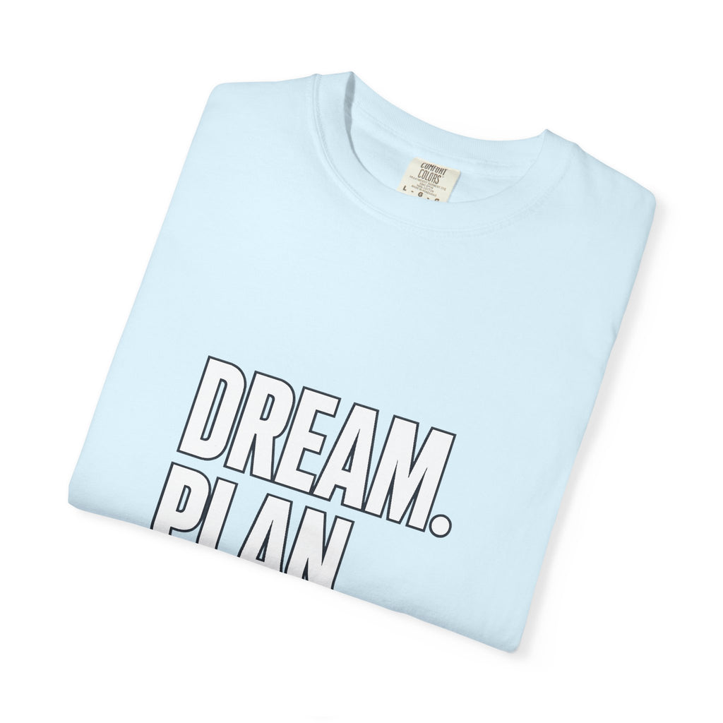 Dream. Plan. Execute. T-Shirt — Motivational Graphic Tee