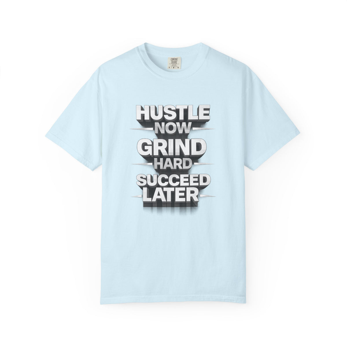 Motivational Hustle T‑Shirt — “Hustle Now, Grind Hard, Succeed Later”