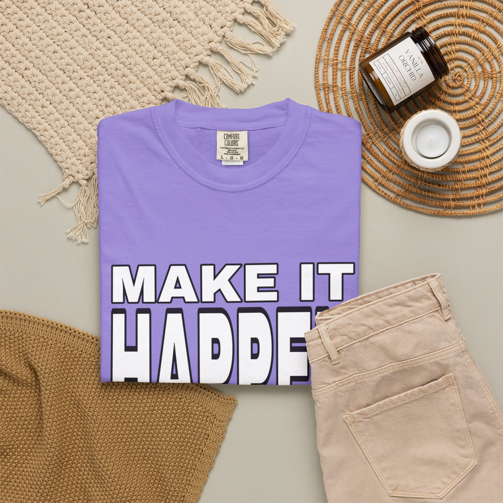 Make It Happen T-Shirt – Motivational Graphic Tee